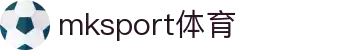 MK(体育科技有限公司)体育·官方网站